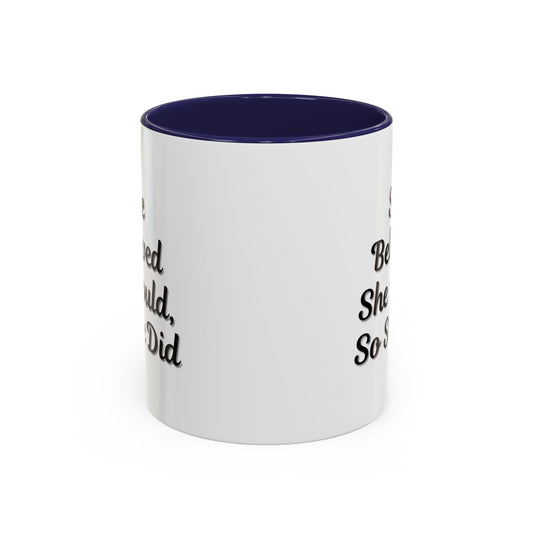 Inspiring Accent Coffee Mug - 'She Believed She Could, So She Did' - 11oz & 15oz