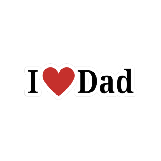 I Dad Kiss-Cut Sticker — Heart Dad Laptop Decal, Father’s Day Gift