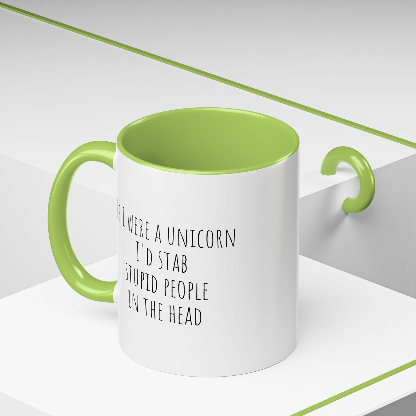 If I Were A Unicorn ... Stab Stupid People In The Head Funny Mug