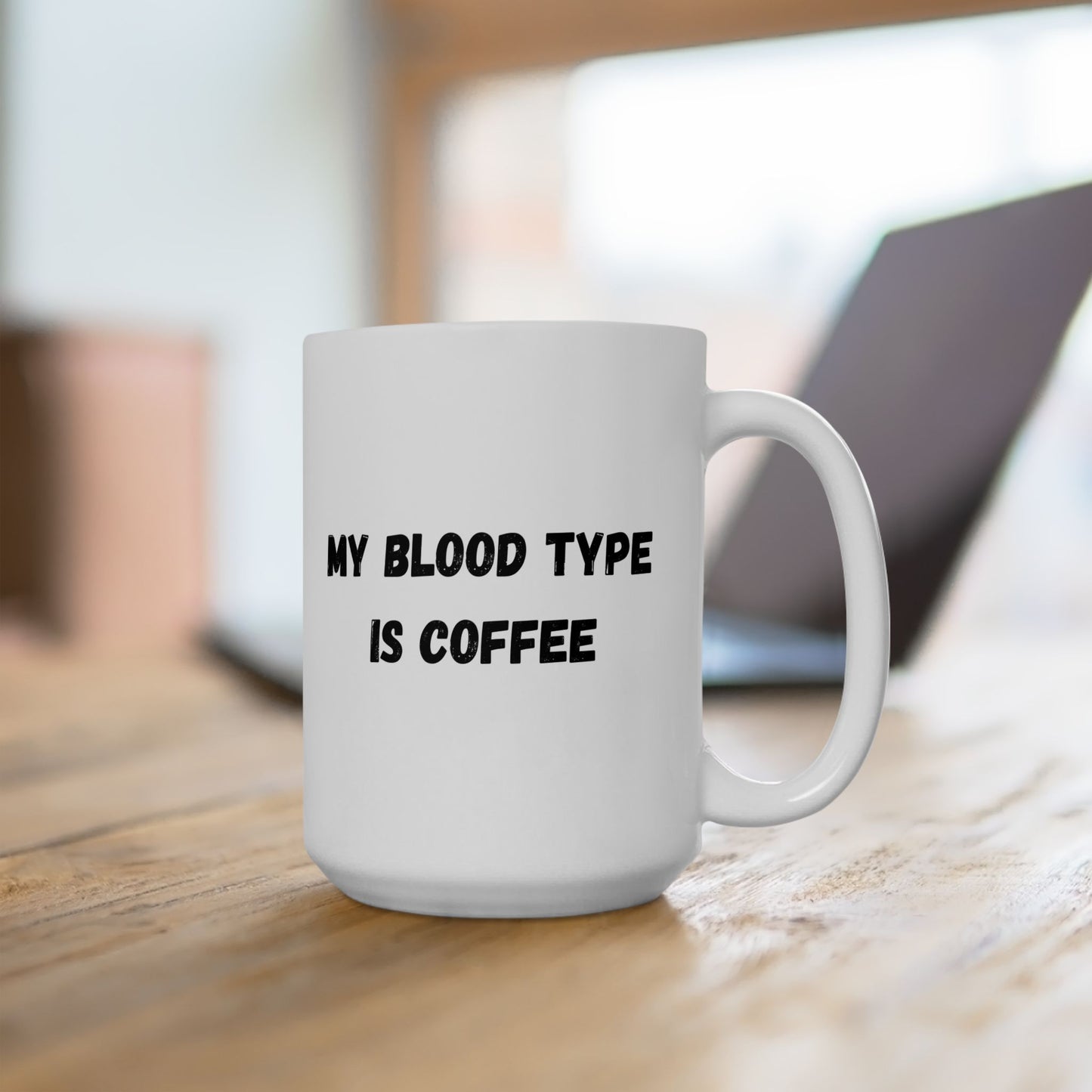 Humorous Ceramic Coffee Mug - My Blood Type is Coffee - TRV