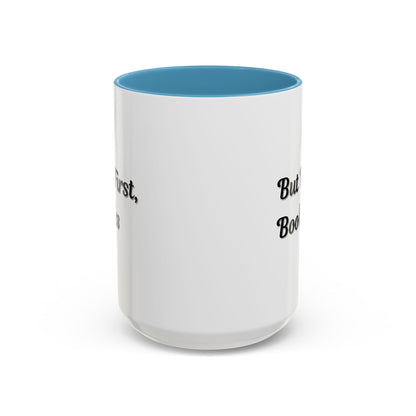 But First, Books Accent Coffee Mug - Perfect Gift for Book Lovers