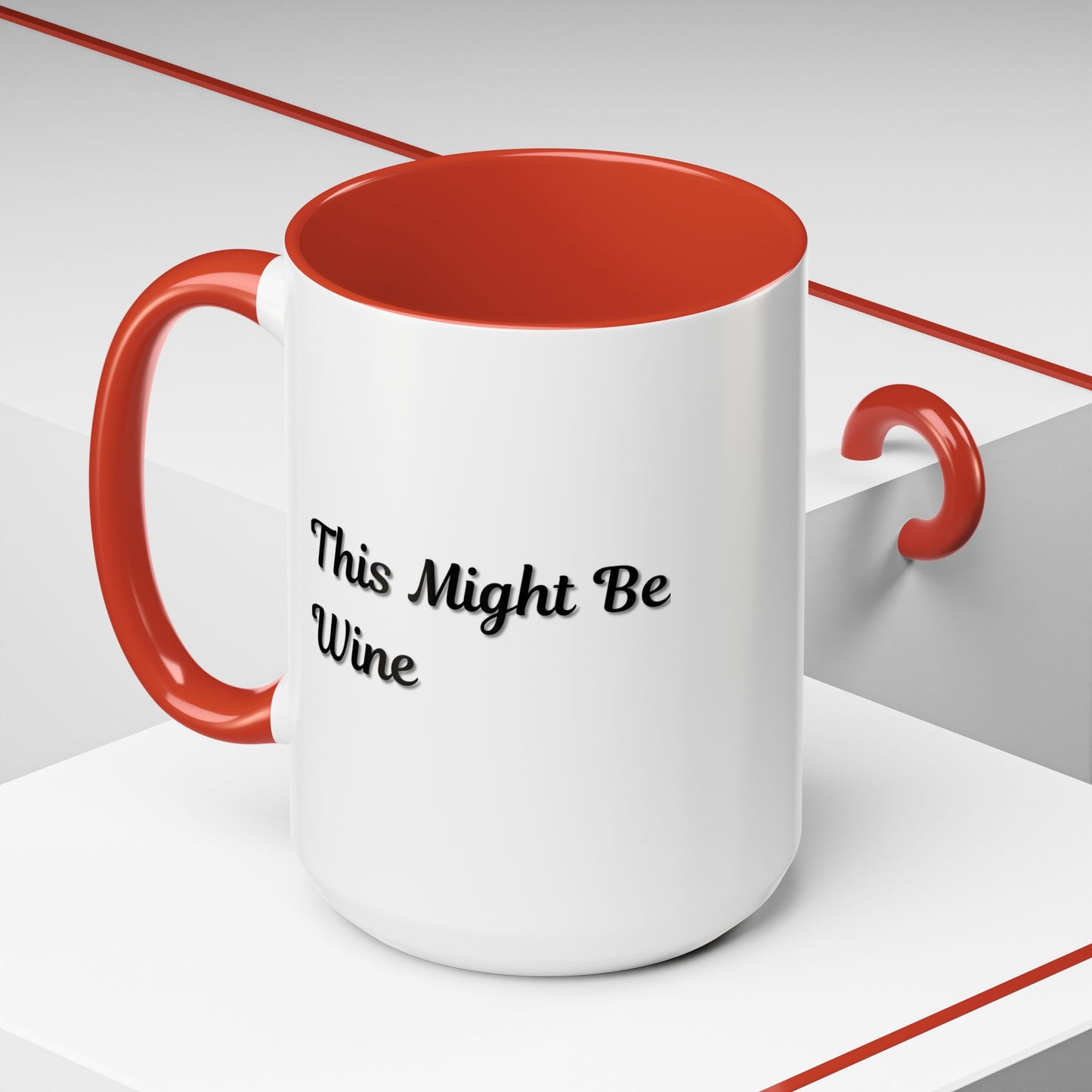 Funny Coffee Mug - "This Might Be Wine" - Perfect for Wine Lovers