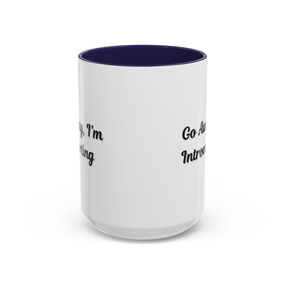 Go Away, I'm Introverting Accent Coffee Mug — Funny Introvert Ceramic Mug (11/15oz)