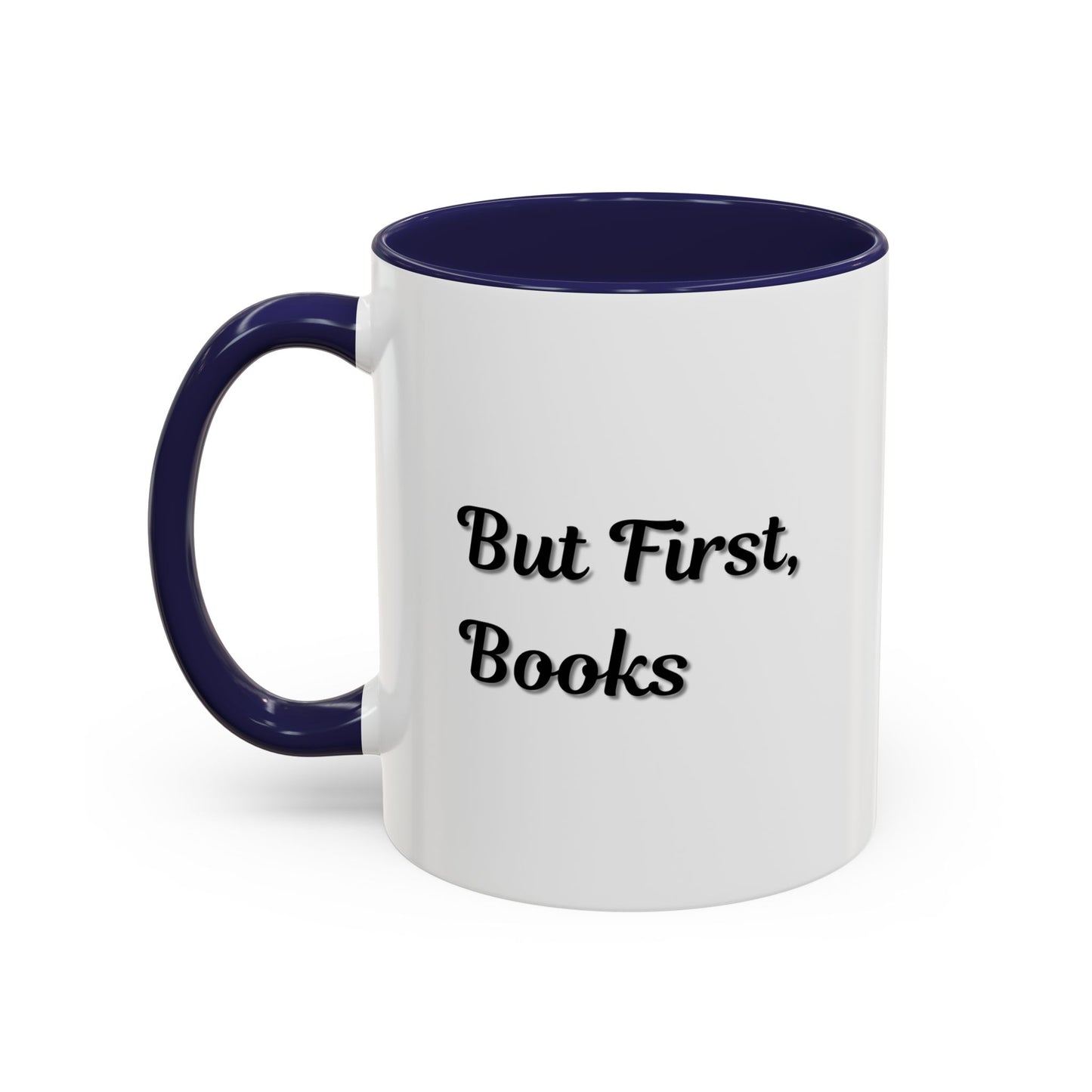 But First, Books Accent Coffee Mug - Perfect Gift for Book Lovers