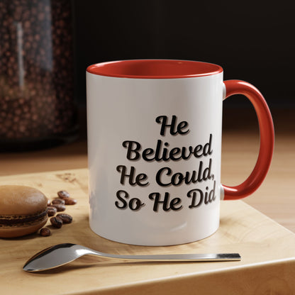 Motivational Accent Mug - 'He Believed He Could, So He Did' - Inspirational Coffee Cup, Gift for Him, Gift for Her, Office Decor, Positive
