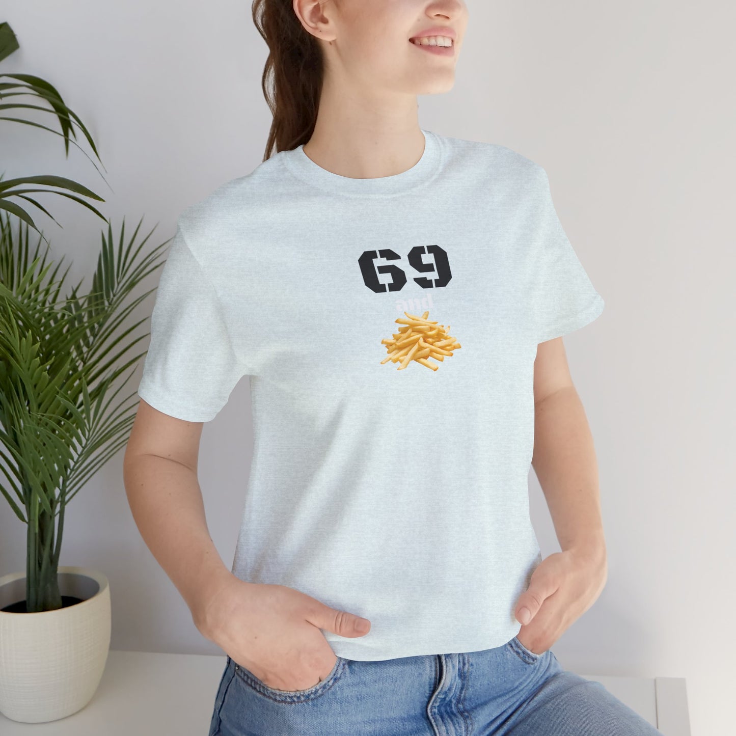 Funny 69 And French Fries Graphic Tee, Casual Humor Shirt, Cute Gift, Stylish Graphic Top, Unisex Quirky T-Shirt, Everyday Wear