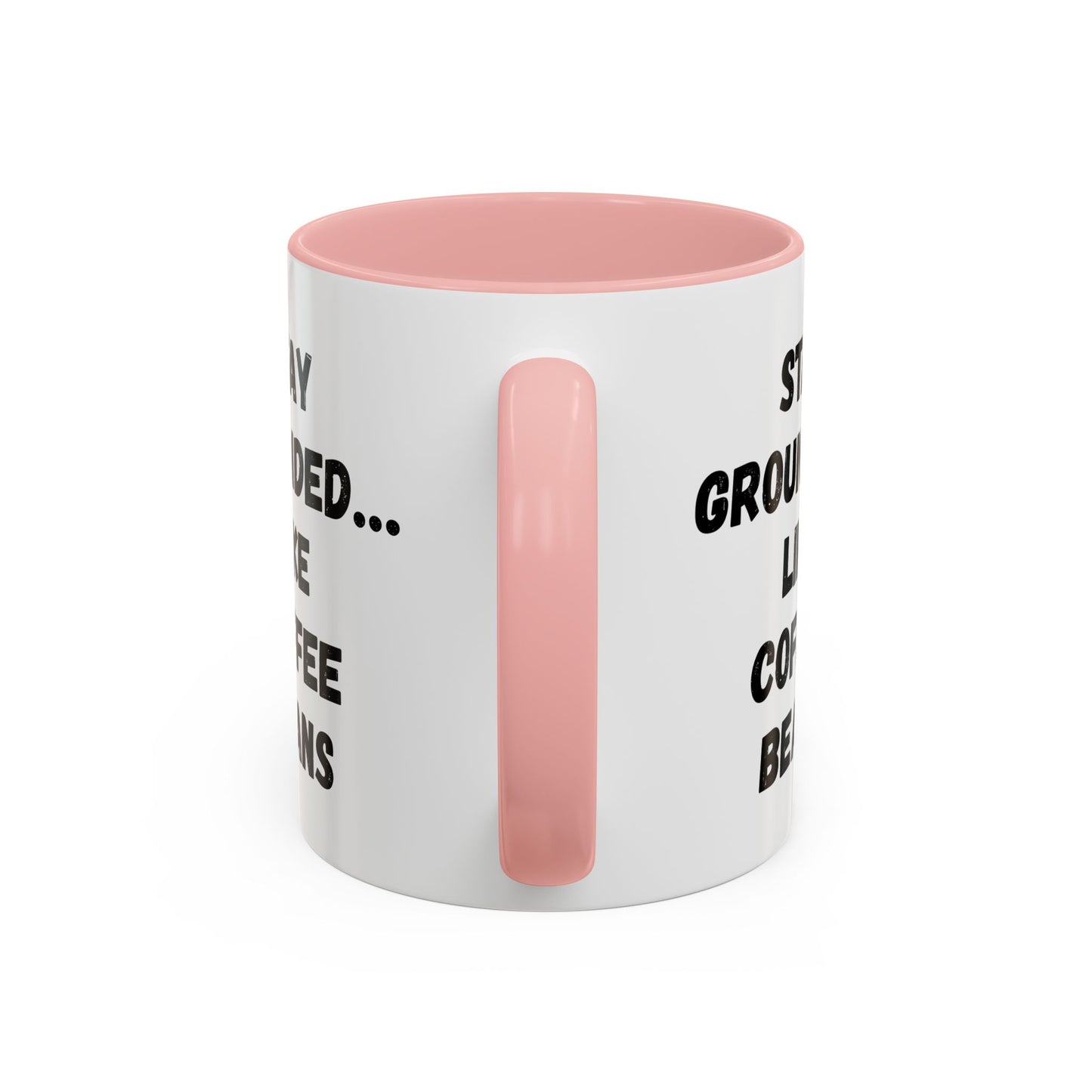 Grounded Coffee Mug, Inspirational Coffee Cup, Motivational Drinkware, Gift for Coffee Lovers, Funny Coffee Mug