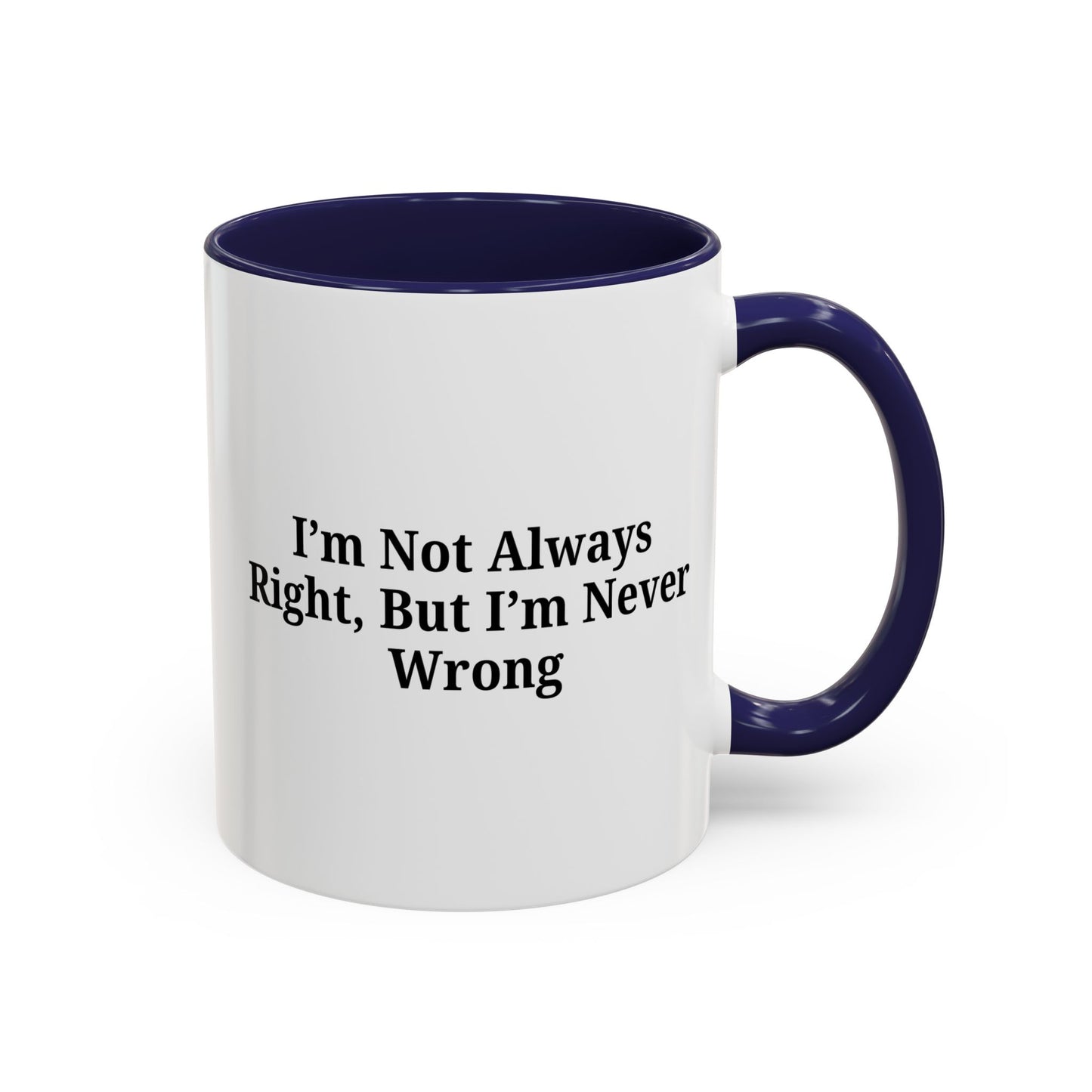 Funny Coffee Mug - Humorous Gift for Coffee Lovers, Gift for Friends, Right Quotes, Motivational Cup, Office Mug - TRV