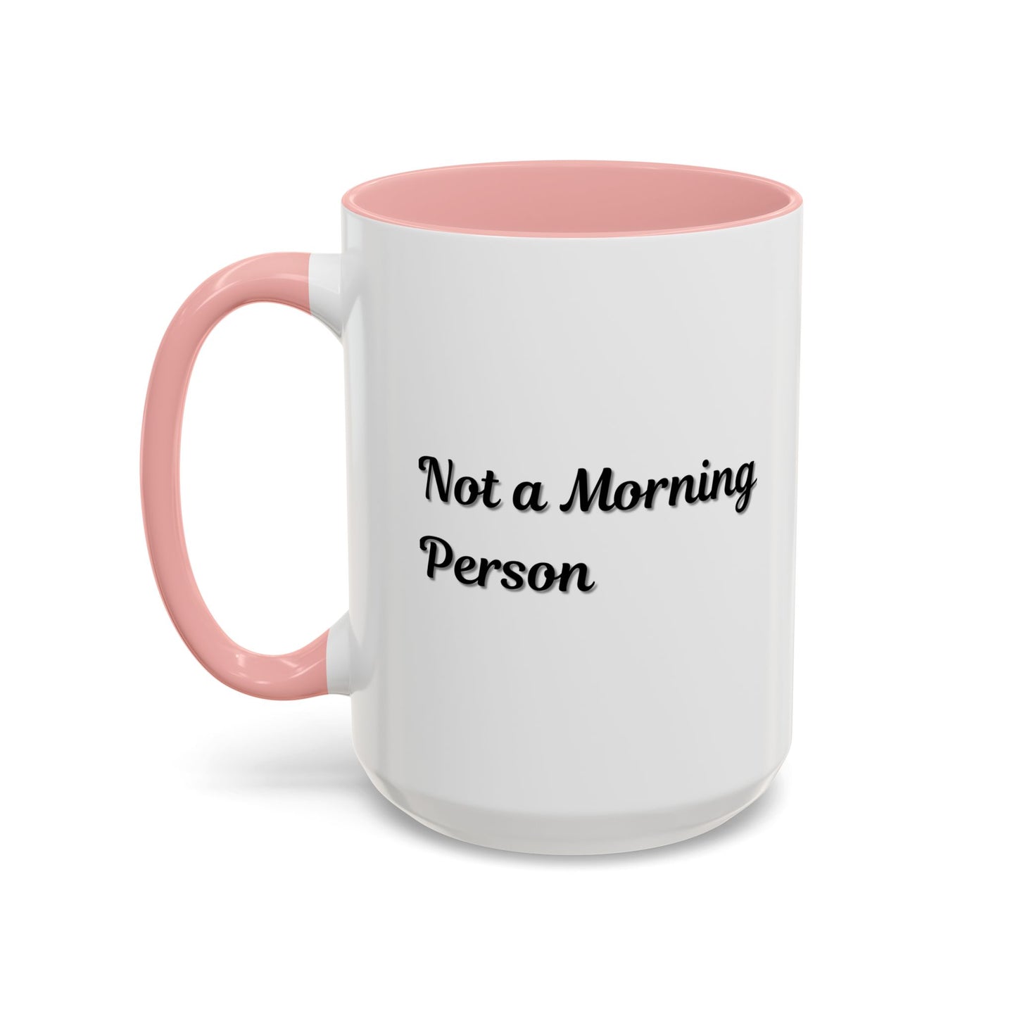 Not a Morning Person Coffee Mug - Funny Accent Mug for Coffee Lovers, 11/15oz