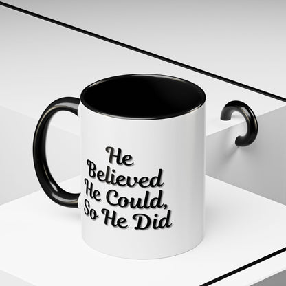 Motivational Accent Mug - 'He Believed He Could, So He Did' - Inspirational Coffee Cup, Gift for Him, Gift for Her, Office Decor, Positive