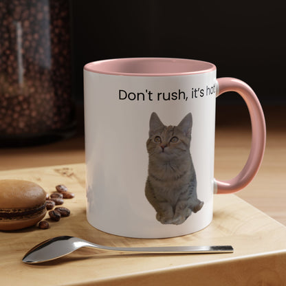 Cute Cat Coffee Mug - "Don't Rush, It's Hot!" - TRV