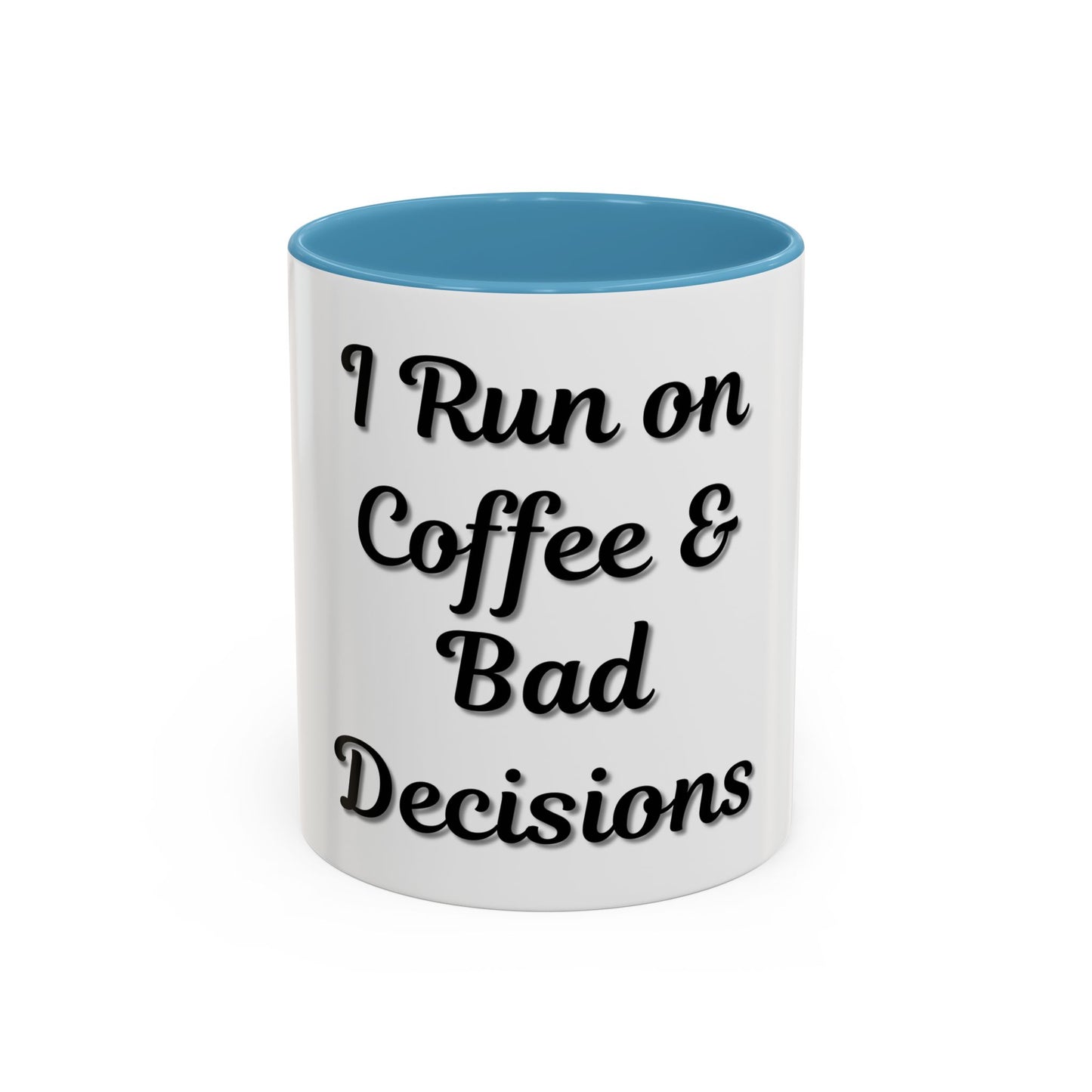 Funny Coffee Mug - "I Run on Coffee & Bad Decisions" - Perfect Gift for Coffee Lovers - TRV
