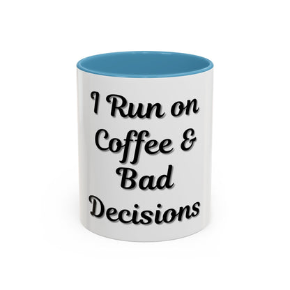 Funny Coffee Mug - "I Run on Coffee & Bad Decisions" - Perfect Gift for Coffee Lovers - TRV