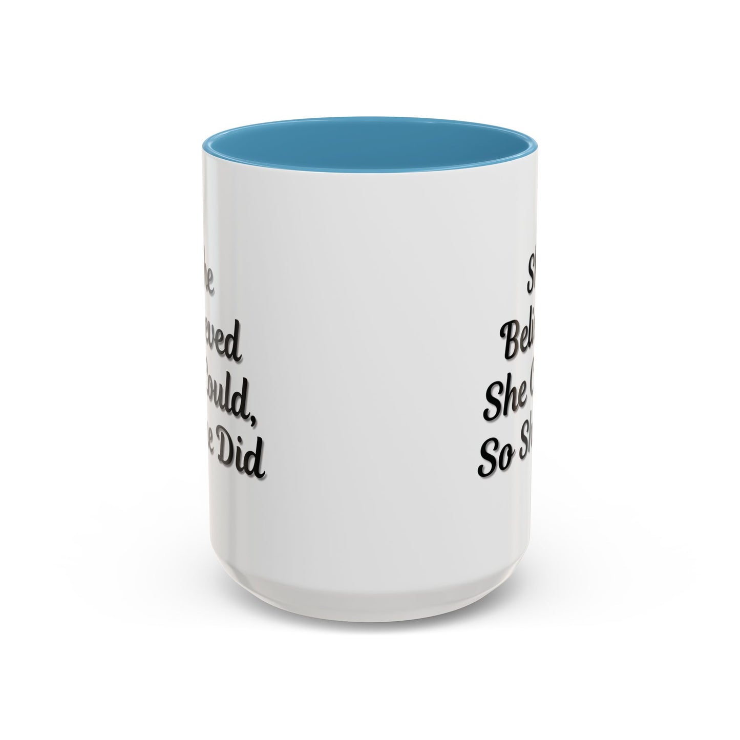 Inspiring Accent Coffee Mug - 'She Believed She Could, So She Did' - 11oz & 15oz
