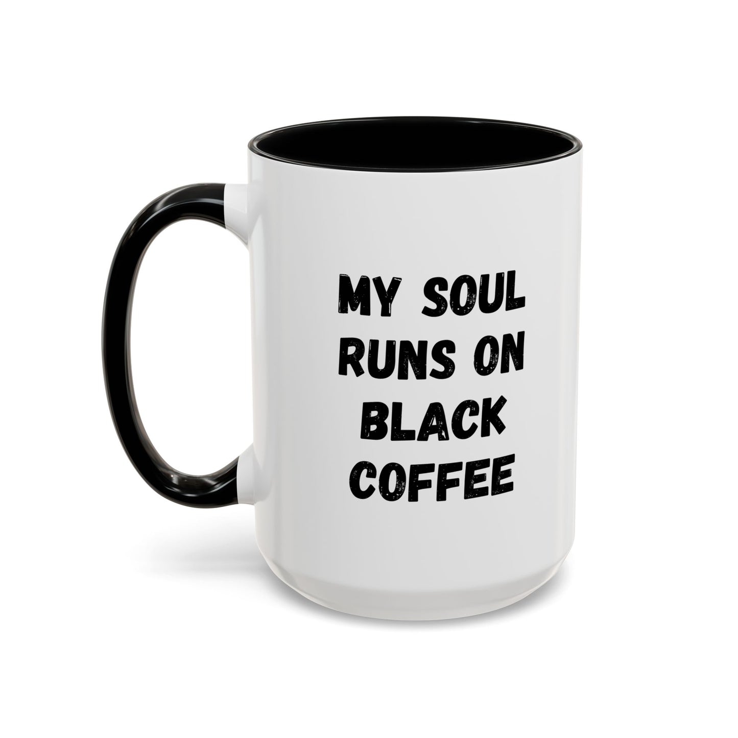 Funny Coffee Mug - My Soul Runs on Black Coffee | Perfect Gift for Coffee Lovers, Office Mugs, Tea, Barista, Halloween