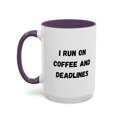 I Run on Coffee and Deadlines Mug, Motivational Coffee Cup, Office Mug, Gift for Writers, Caffeine Lover's Mug, Funny Coffee Cup