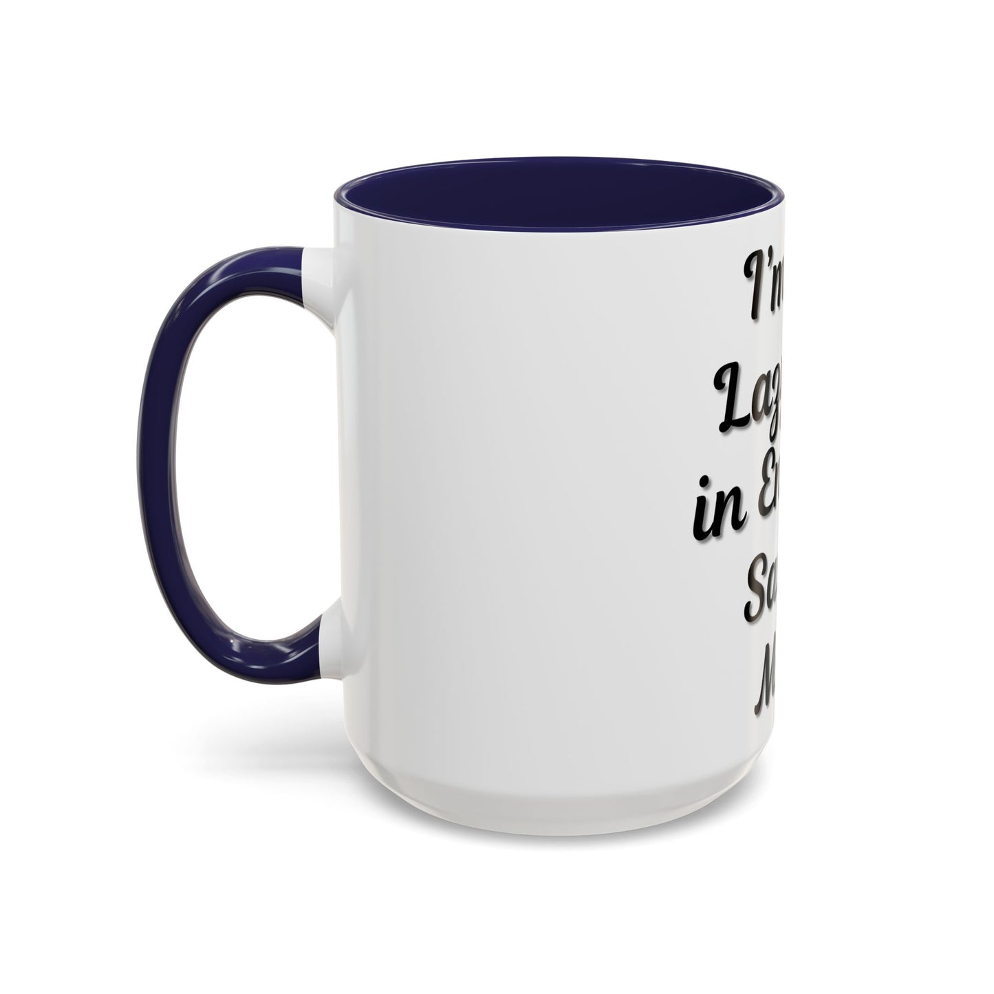 Humorous Coffee Mug - "I'm Not Lazy, I'm in Energy-Saving Mode" - TRV