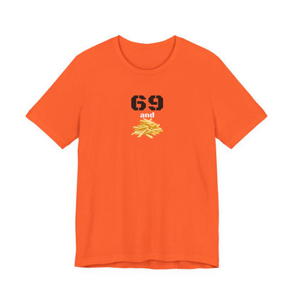 Funny 69 And French Fries Graphic Tee, Casual Humor Shirt, Cute Gift, Stylish Graphic Top, Unisex Quirky T-Shirt, Everyday Wear