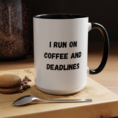 I Run on Coffee and Deadlines Mug, Motivational Coffee Cup, Office Mug, Gift for Writers, Caffeine Lover's Mug, Funny Coffee Cup