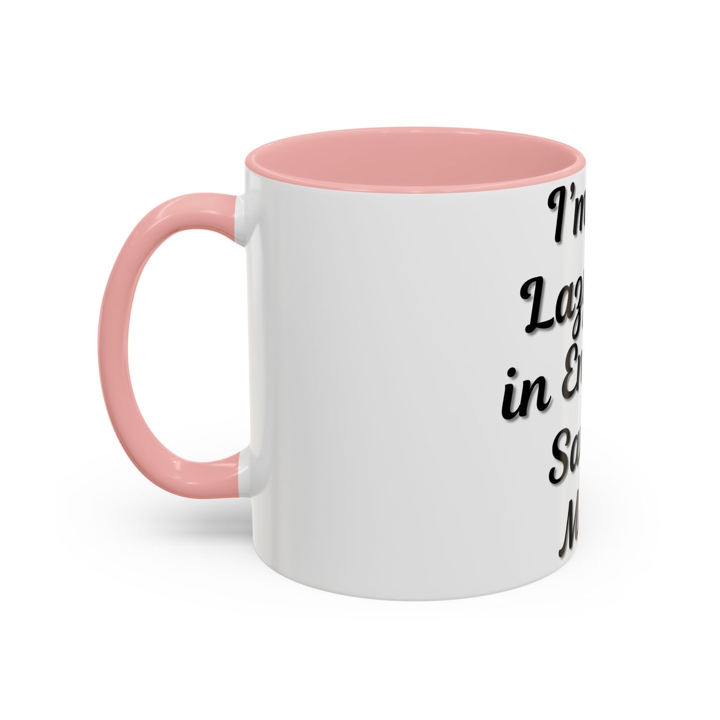 Humorous Coffee Mug - "I'm Not Lazy, I'm in Energy-Saving Mode" - TRV