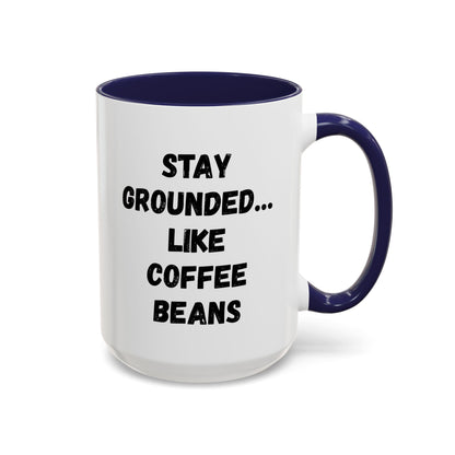Grounded Coffee Mug, Inspirational Coffee Cup, Motivational Drinkware, Gift for Coffee Lovers, Funny Coffee Mug
