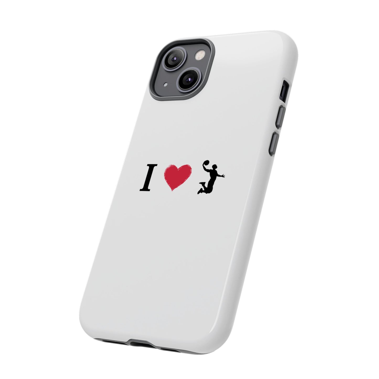 I Love Basketball Phone Case, Sporty Cell Cover, Basketball Gift for Players, Tough Cases, Love for Sports Accessories - TRV