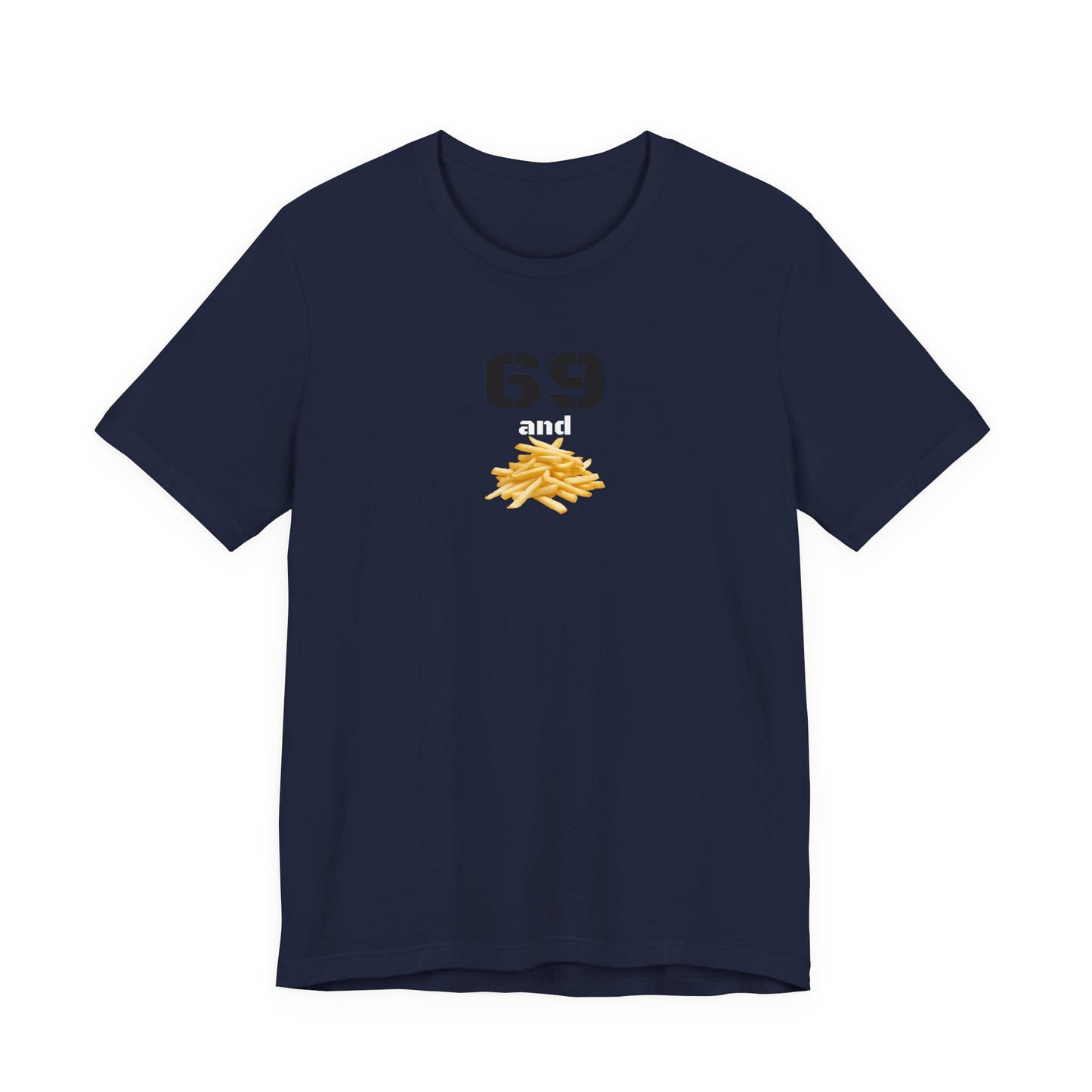 Funny 69 And French Fries Graphic Tee, Casual Humor Shirt, Cute Gift, Stylish Graphic Top, Unisex Quirky T-Shirt, Everyday Wear