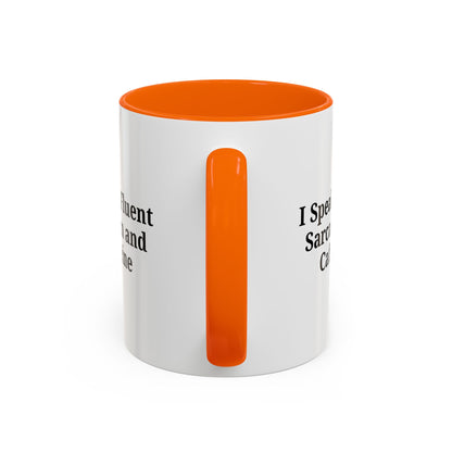 Sarcastic Accent Coffee Mug, Funny Gift for Coffee Lovers, Perfect for Office, Birthdays, Humor Lovers, Black Handle Mug - TRV