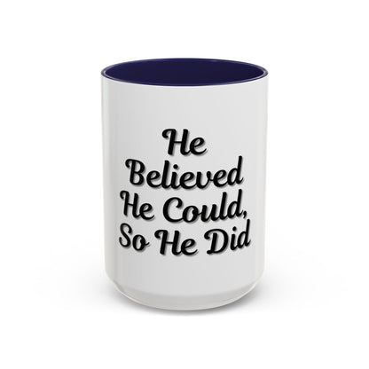 Inspirational Accent Coffee Mug - 'He Believed He Could, So He Did' - Perfect Gift for Motivational Moments - TRV