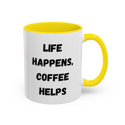 Life Happens Coffee Mug - Inspirational Coffee Cup, Gift for Coffee Lovers, Motivational Mug, Black Accent Mug, Coffee Humor