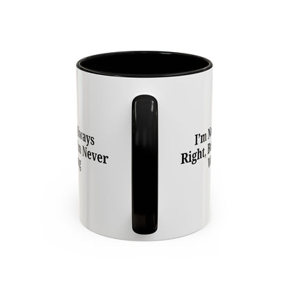 Funny Coffee Mug - Humorous Gift for Coffee Lovers, Gift for Friends, Right Quotes, Motivational Cup, Office Mug - TRV