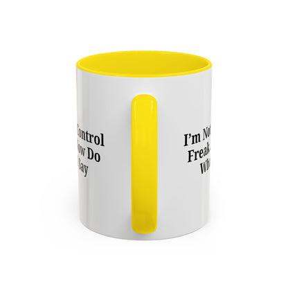 Funny Accent Coffee Mug - I'm Not a Control Freak, Gift for Boss/Office, Unique Tea Cup, Ideal for Birthdays, Humor Lovers - TRV