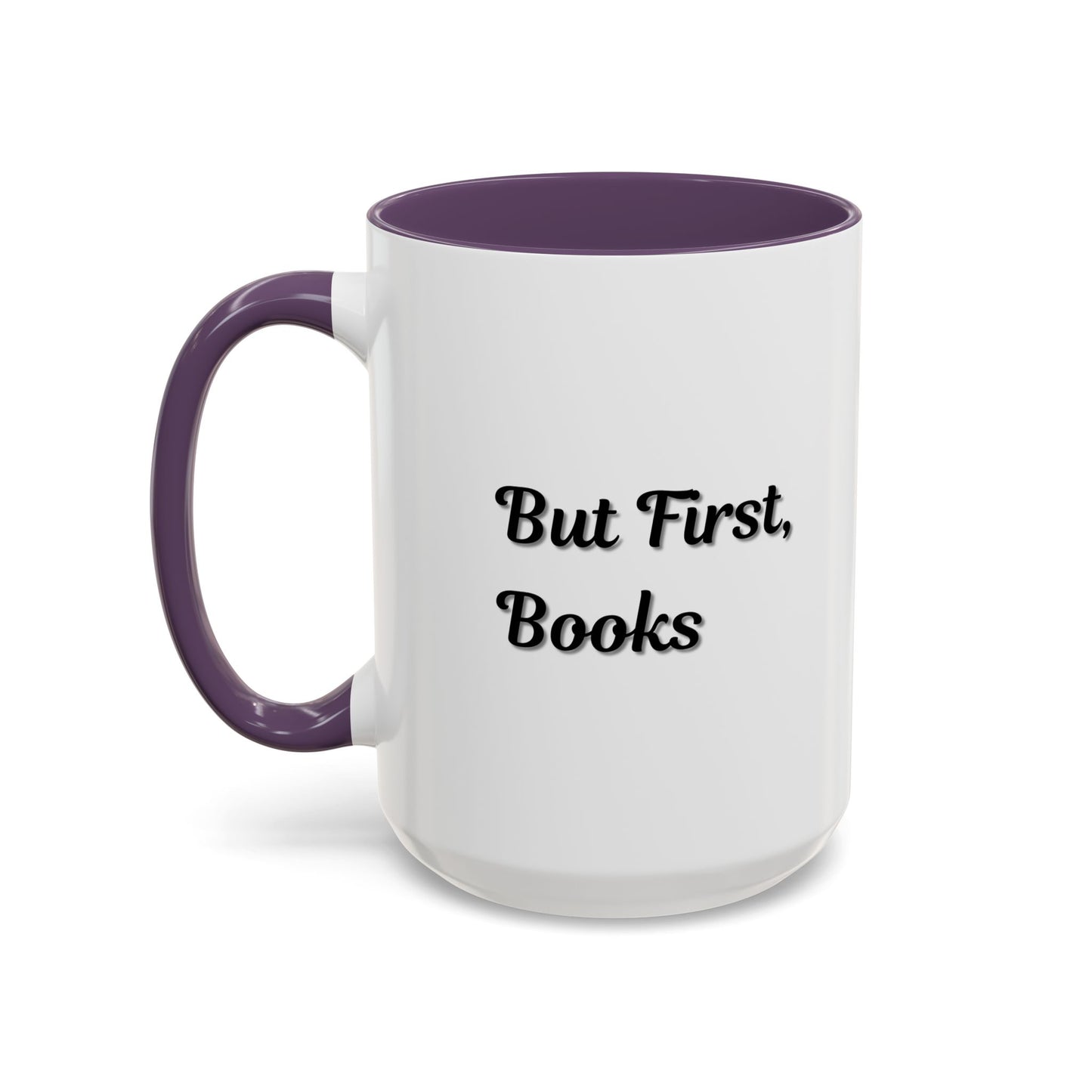 But First, Books Accent Coffee Mug - Perfect Gift for Book Lovers