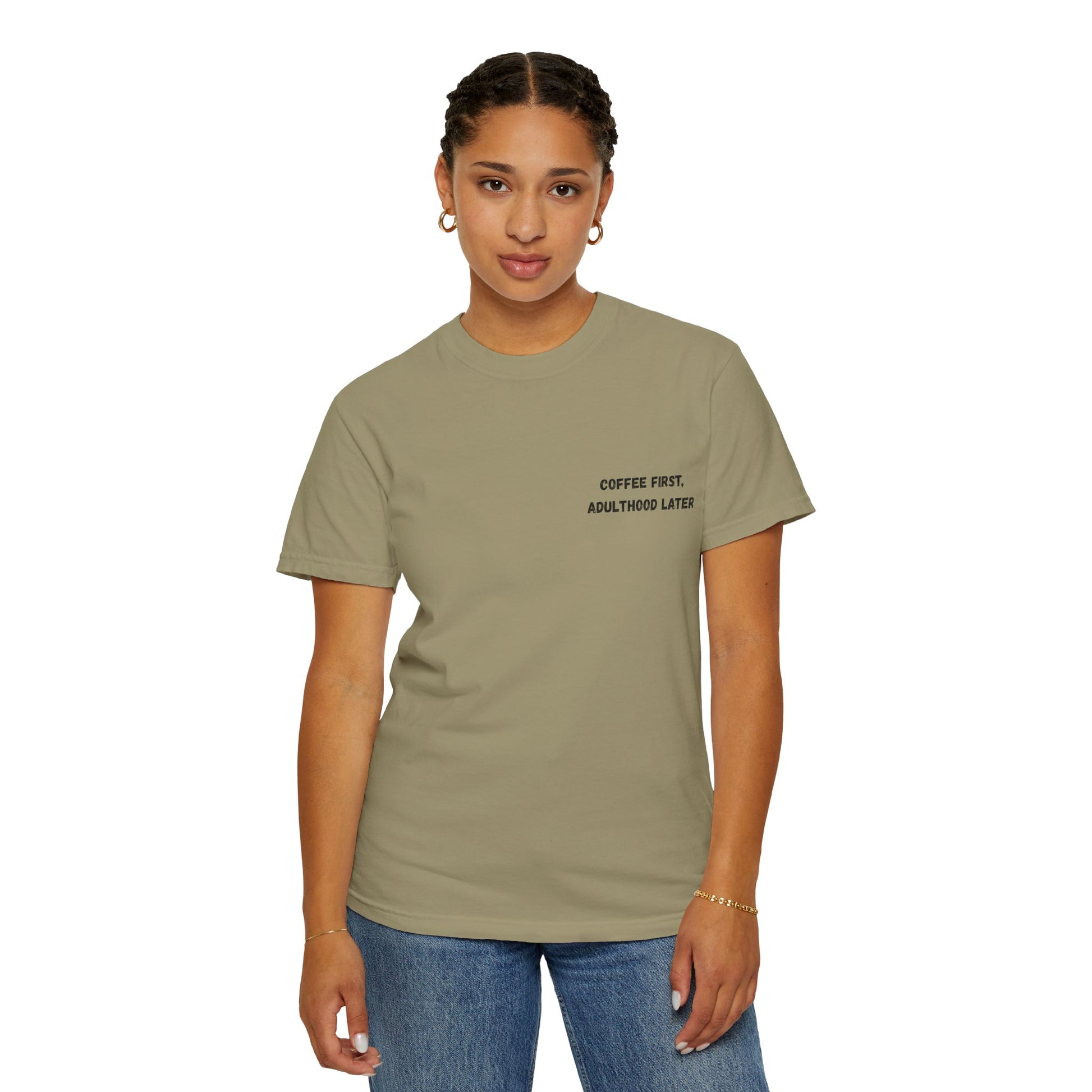 Coffee First Unisex Garment-Dyed T-Shirt - Adulthood Later - TRV
