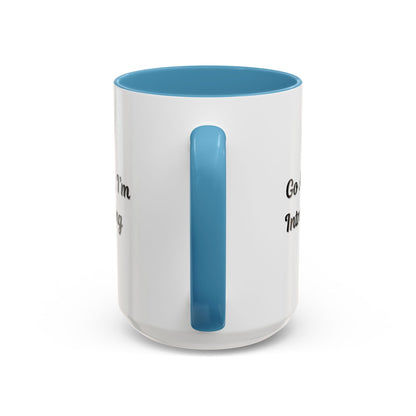 Go Away, I'm Introverting Accent Coffee Mug — Funny Introvert Ceramic Mug (11/15oz)
