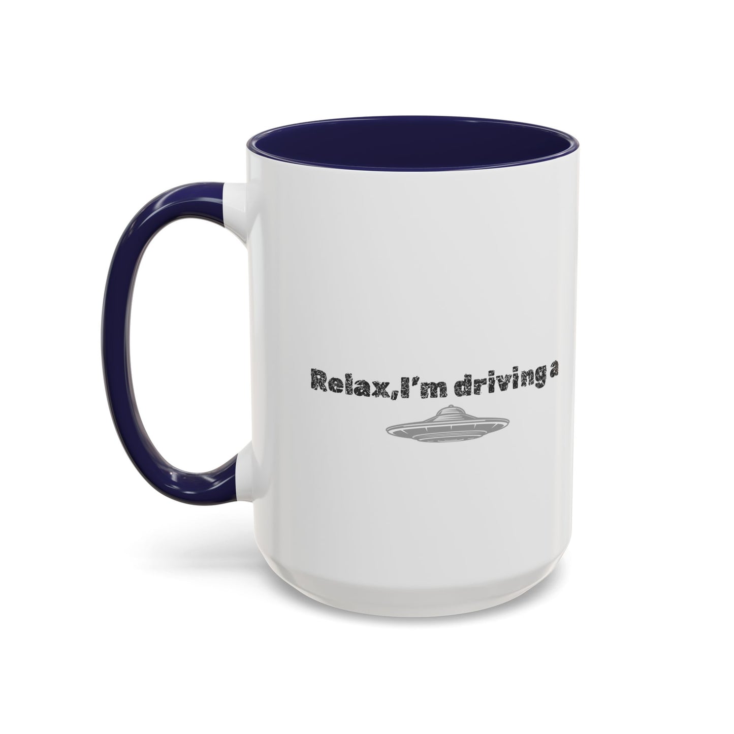 Coffee Mug — “Relax, I’m Driving” UFO Accent Ceramic Mug (11/15 oz)