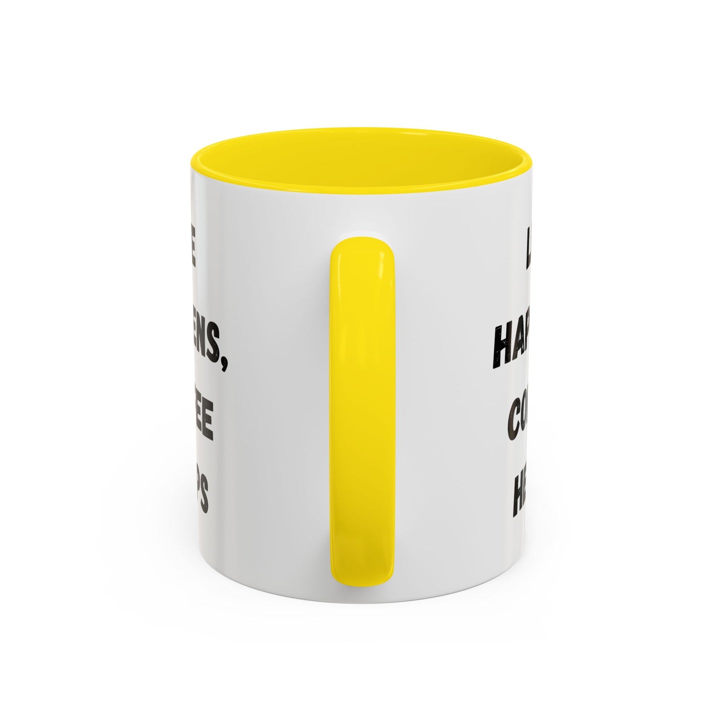 Life Happens Coffee Mug - Inspirational Coffee Cup, Gift for Coffee Lovers, Motivational Mug, Black Accent Mug, Coffee Humor