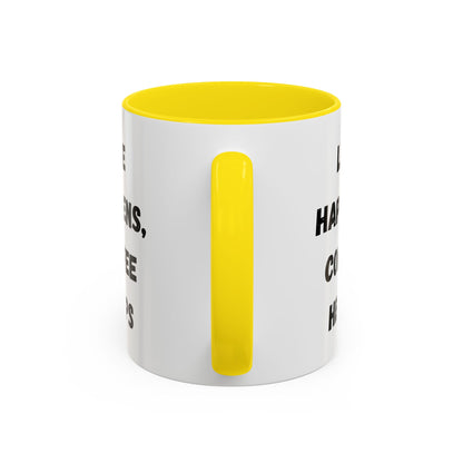 Life Happens Coffee Mug - Inspirational Coffee Cup, Gift for Coffee Lovers, Motivational Mug, Black Accent Mug, Coffee Humor