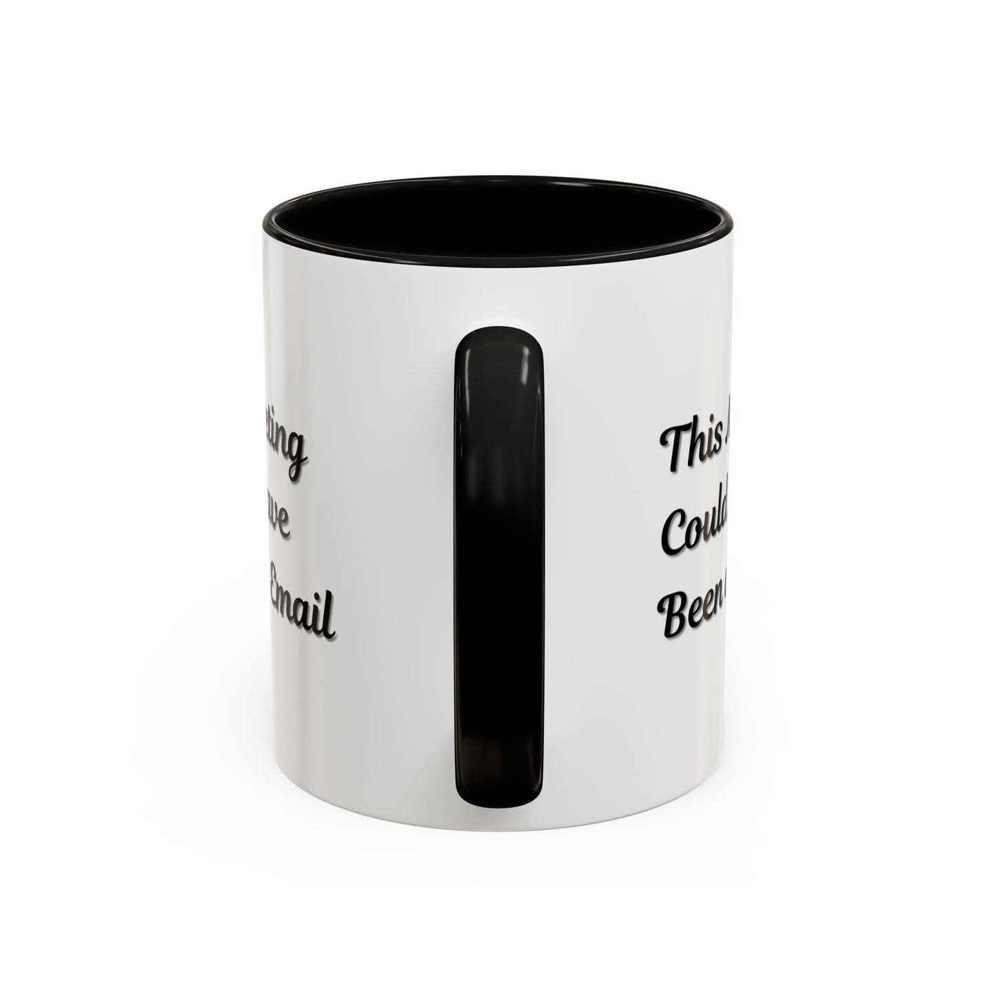 Funny Office Accent Coffee Mug - "This Meeting Could Have Been an Email" - 11 & 15oz