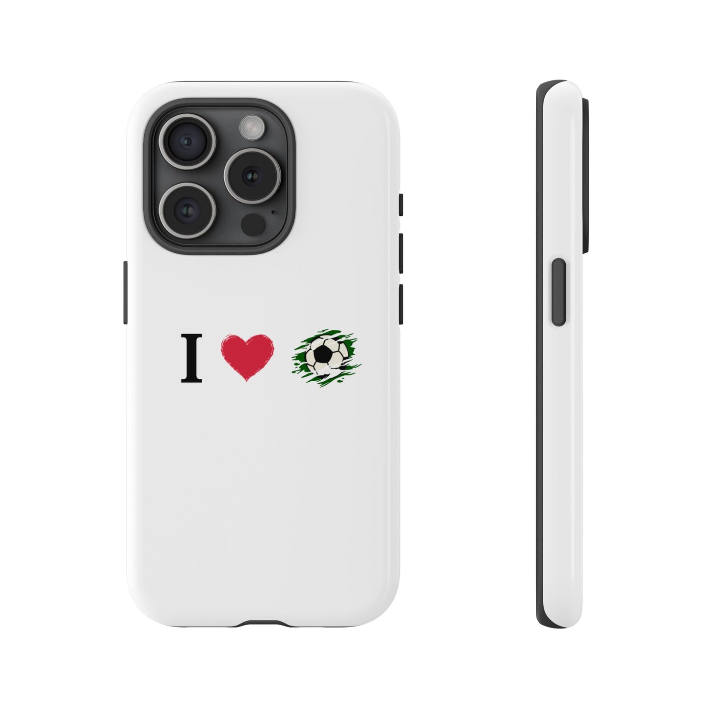 Soccer Phone Case, I Love Soccer, Tough Case Cover, Sporty Phone Accessories, Gift for Soccer Lovers, Unique Soccer Design - TRV
