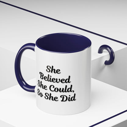 Inspiring Accent Coffee Mug - 'She Believed She Could, So She Did' - 11oz & 15oz