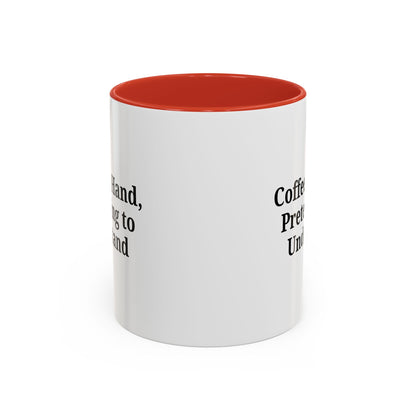 Coffee Humor Mug - "Coffee in Hand, Pretending to Understand" - TRV