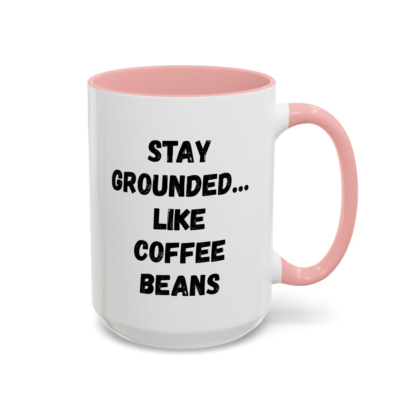 Grounded Coffee Mug, Inspirational Coffee Cup, Motivational Drinkware, Gift for Coffee Lovers, Funny Coffee Mug