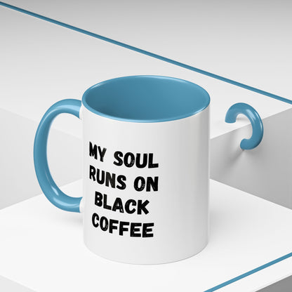 Funny Coffee Mug - My Soul Runs on Black Coffee | Perfect Gift for Coffee Lovers, Office Mugs, Tea, Barista, Halloween