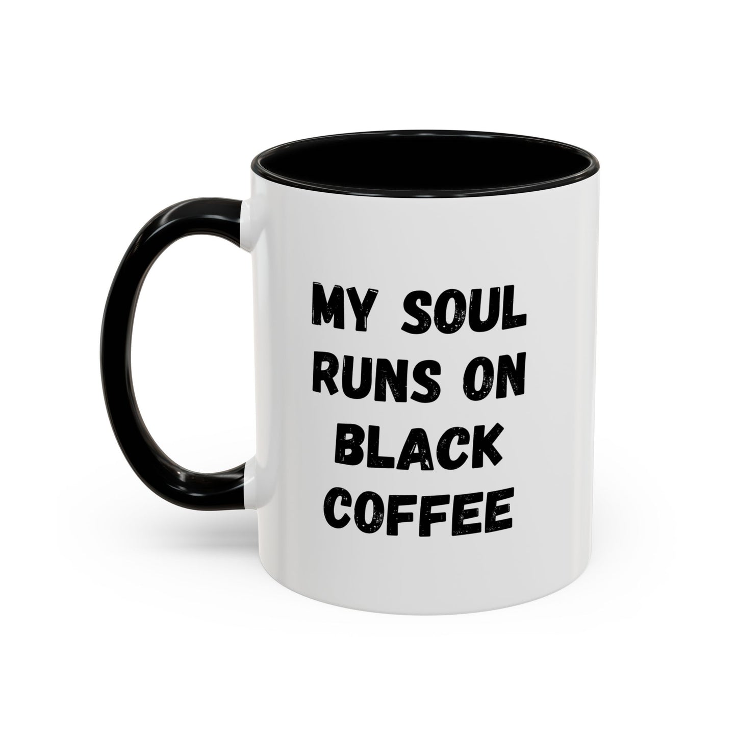 Funny Coffee Mug - My Soul Runs on Black Coffee | Perfect Gift for Coffee Lovers, Office Mugs, Tea, Barista, Halloween