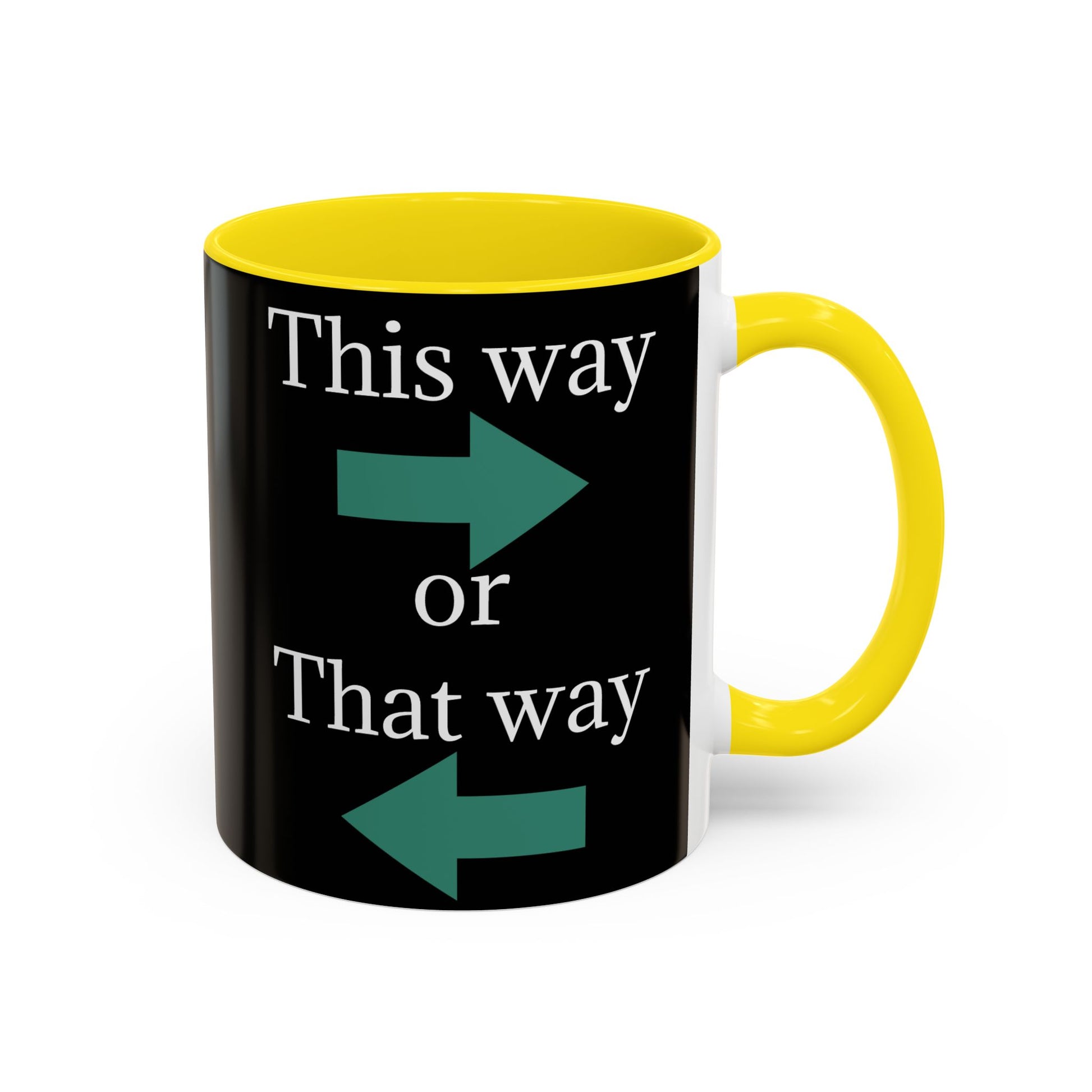 This Way or That Way Coffee Mug | Fun Accent Mug for Home & Office, Gift for Coffee Lovers, Unique Drinkware, Motivational Coffee Cup - TRV