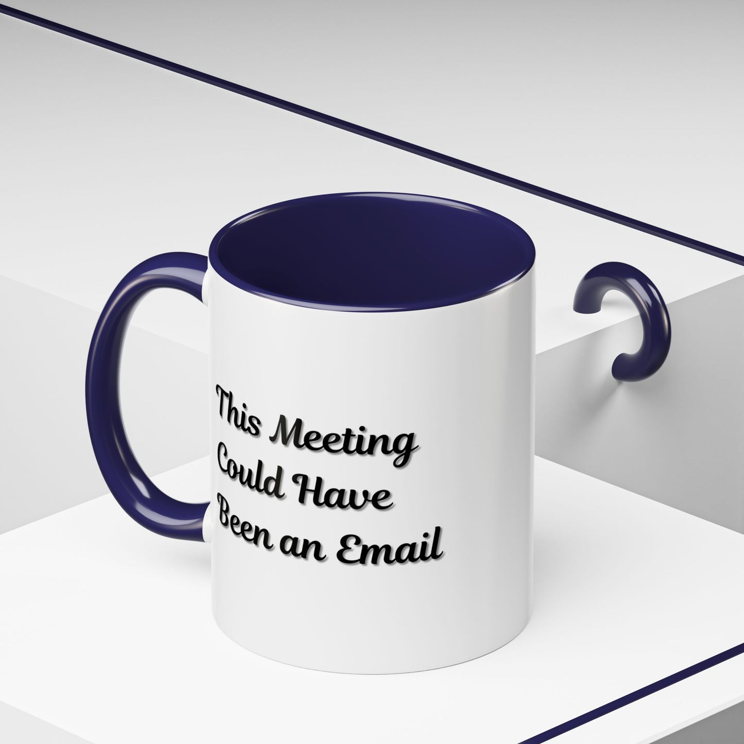 Funny Office Accent Coffee Mug - "This Meeting Could Have Been an Email" - 11 & 15oz