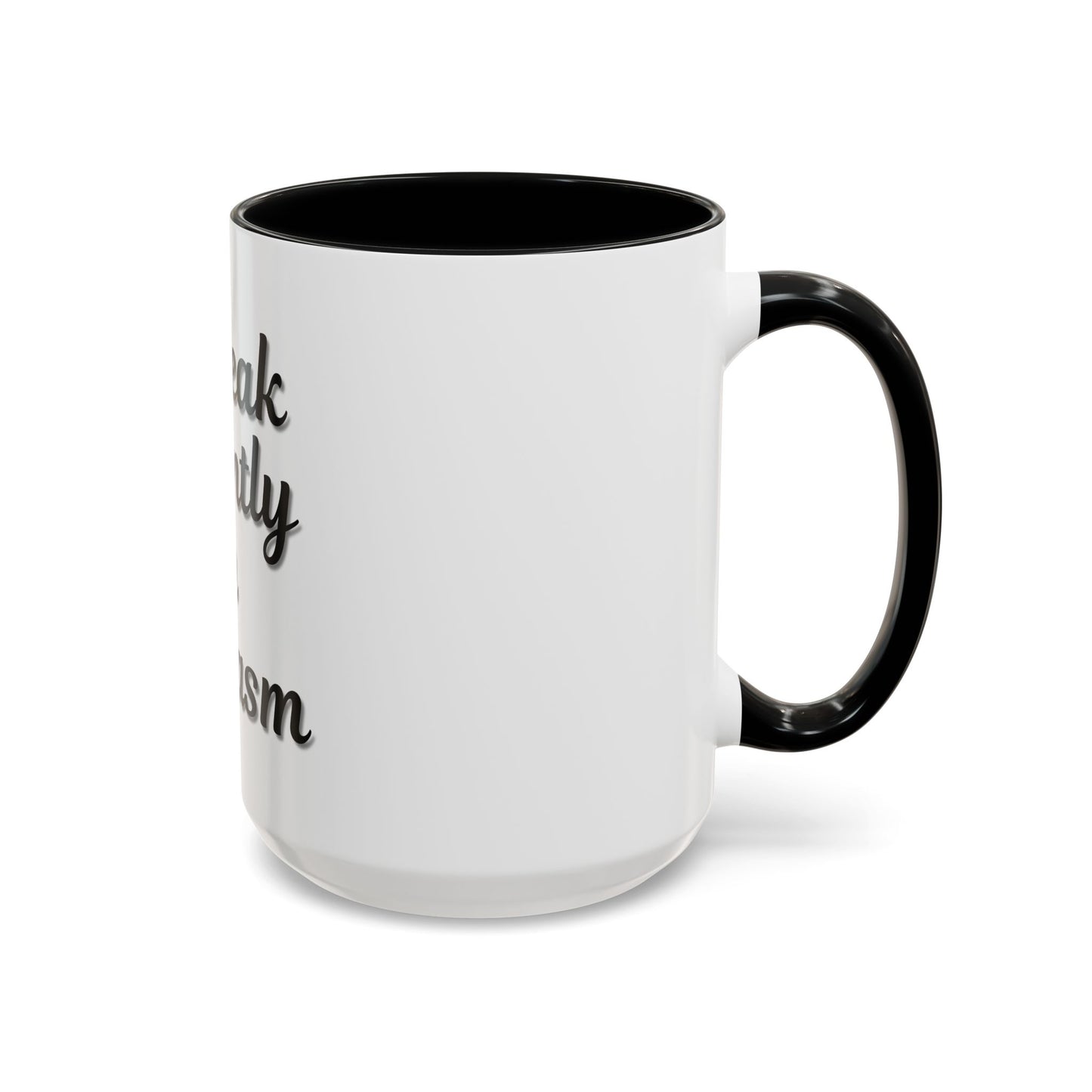 Sarcasm Accent Coffee Mug - I Speak Fluently in Sarcasm - Funny Gift for Coffee Lovers - TRV