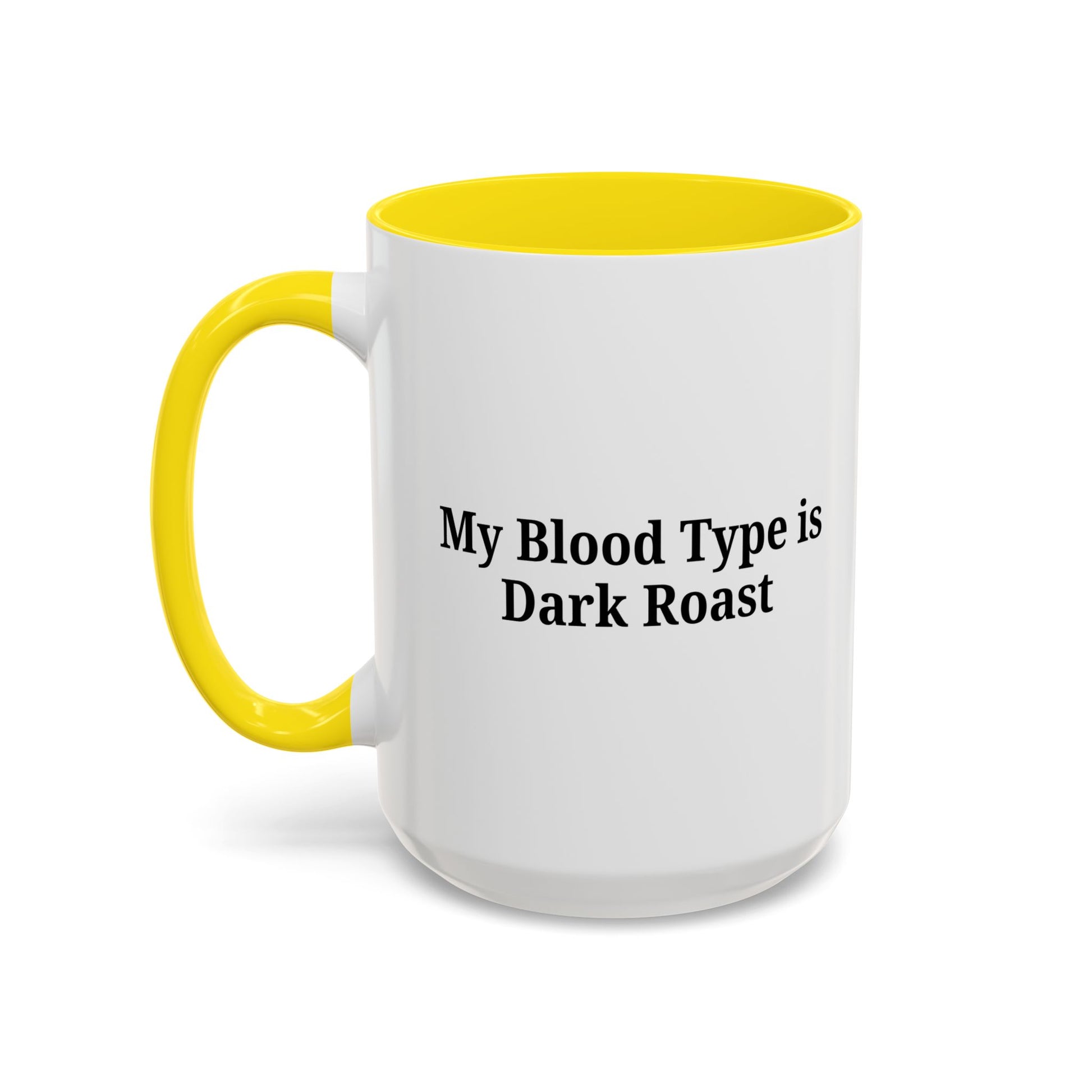 My Blood Type is Dark Roast Coffee Mug - TRV
