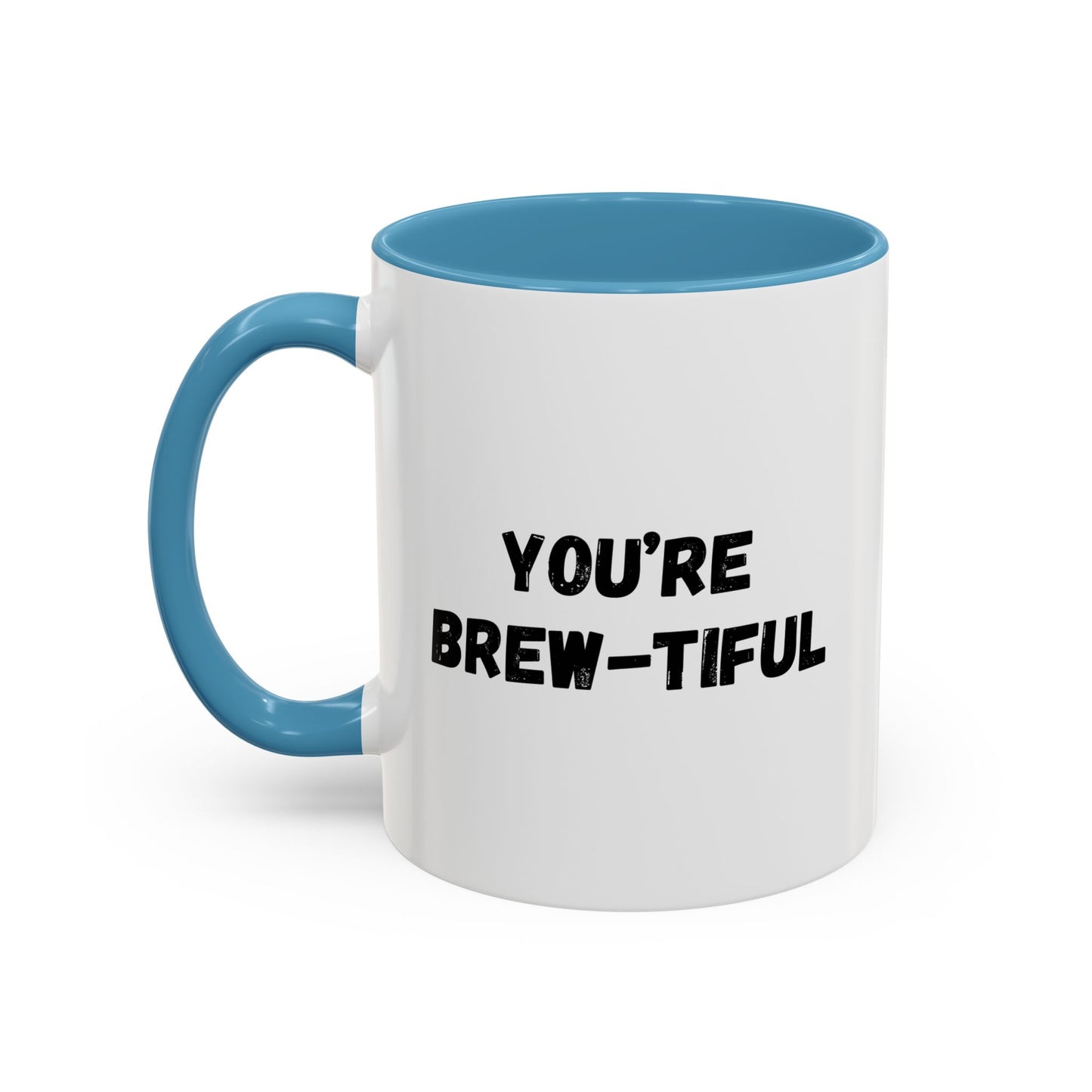 You’re Brew-tiful Accent Coffee Mug — Funny Pun Coffee Cup (11/15oz)